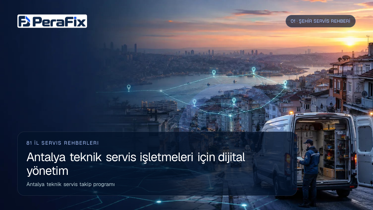 Antalya teknik servis takip programı sürecini gösteren PeraFix uygulama görseli