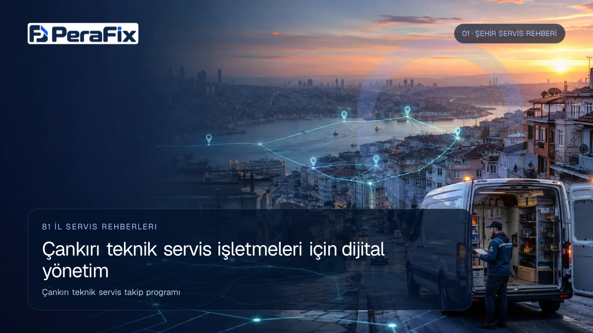 Çankırı teknik servis takip programı sürecini gösteren PeraFix uygulama görseli