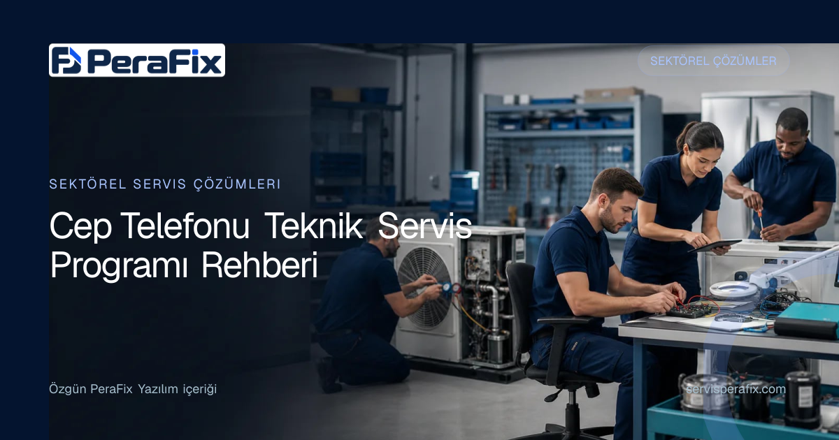 telefon teknik servis programı yönetim rehberi