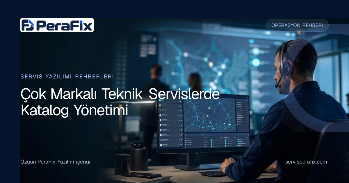 çok markalı teknik servis yazılımı yönetim rehberi