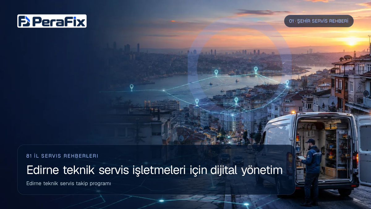Edirne teknik servis takip programı sürecini gösteren PeraFix uygulama görseli