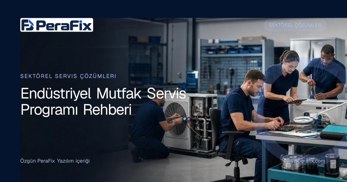 endüstriyel mutfak servis programı yönetim rehberi