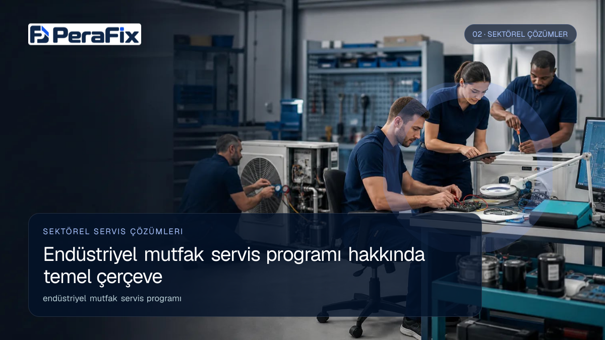 endüstriyel mutfak servis programı sürecini gösteren PeraFix uygulama görseli