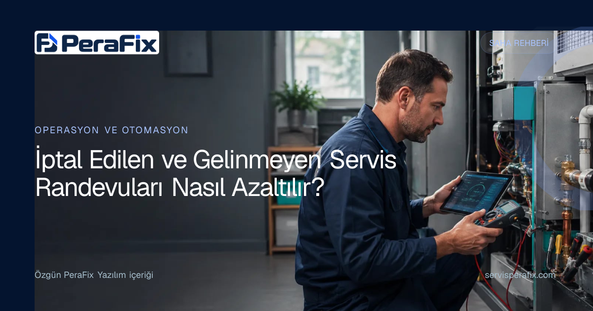 servis randevu iptali yönetim rehberi