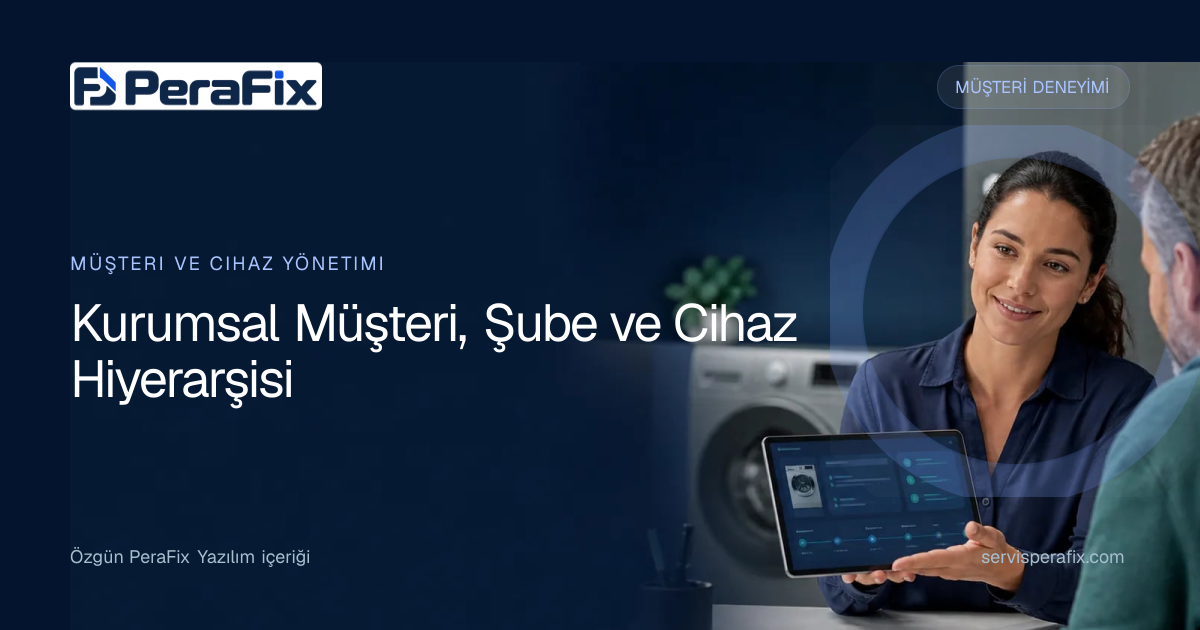 kurumsal müşteri cihaz takibi yönetim rehberi