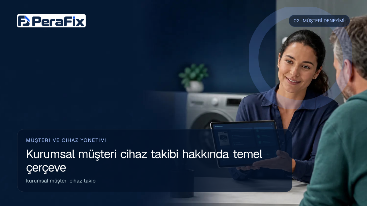 kurumsal müşteri cihaz takibi sürecini gösteren PeraFix uygulama görseli