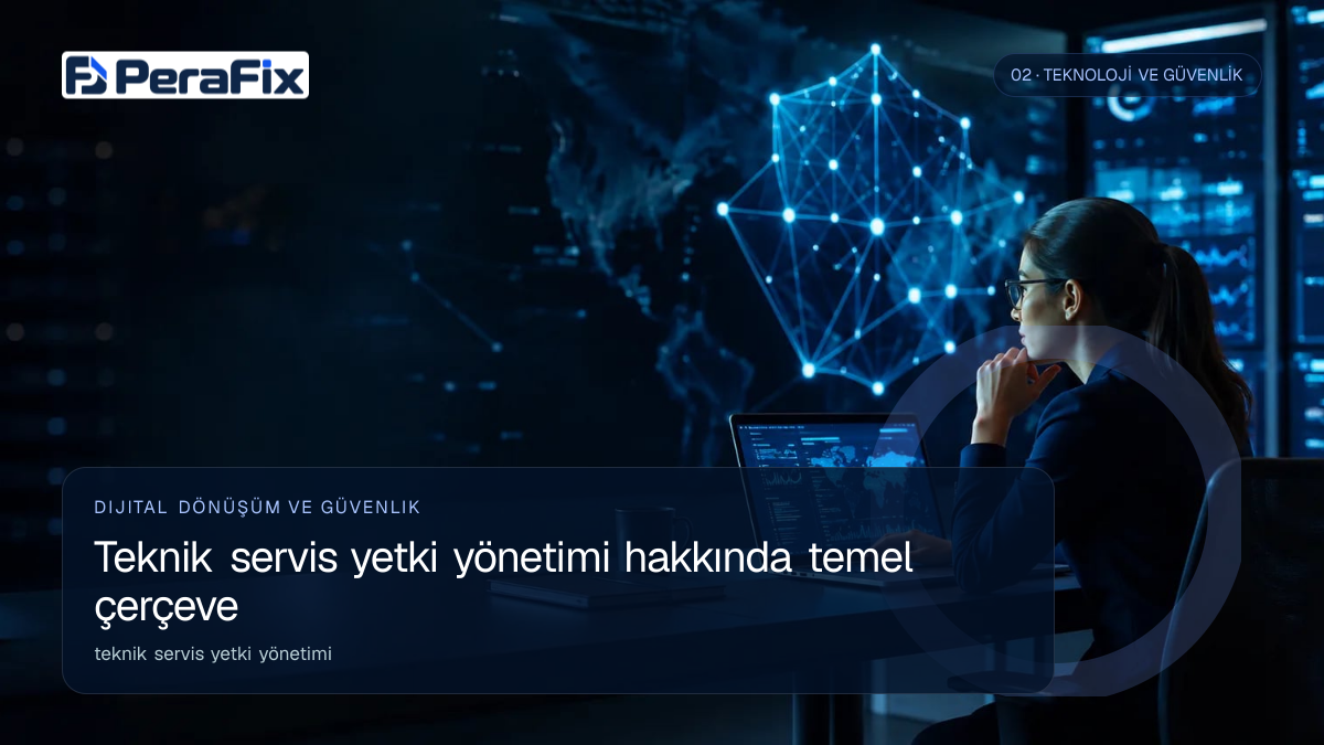 teknik servis yetki yönetimi sürecini gösteren PeraFix uygulama görseli