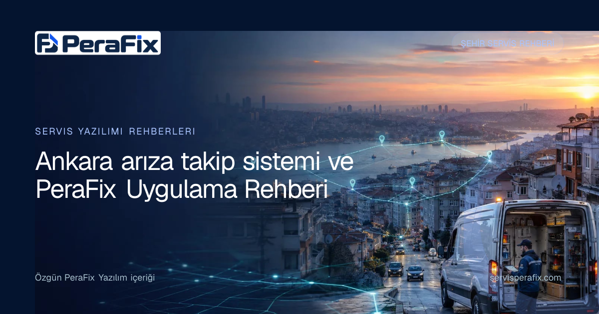 Ankara arıza takip sistemi rehberi