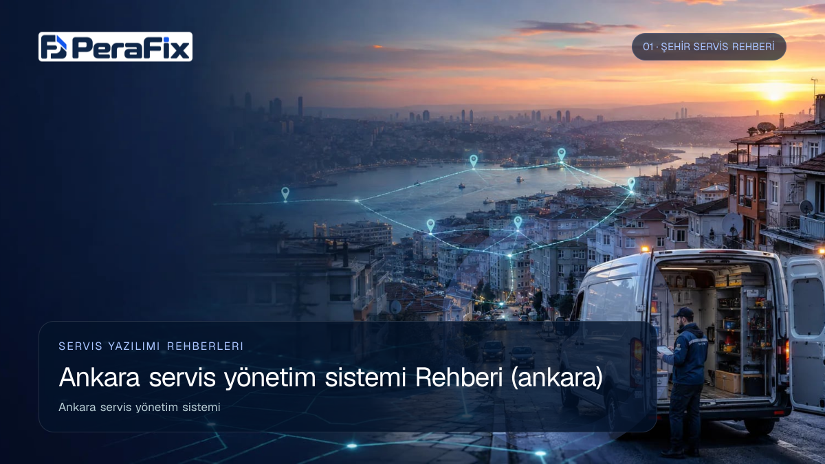 Ankara servis yönetim sistemi sürecini gösteren PeraFix uygulama görseli