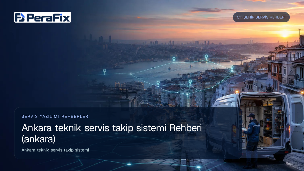 Ankara teknik servis takip sistemi sürecini gösteren PeraFix uygulama görseli