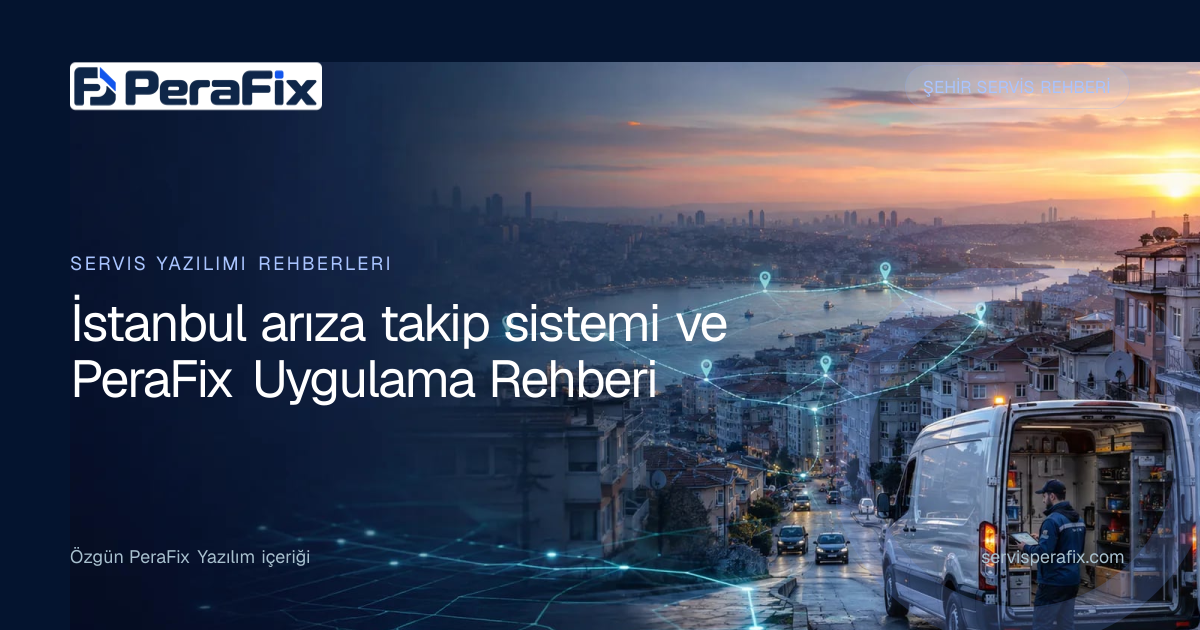 İstanbul arıza takip sistemi rehberi