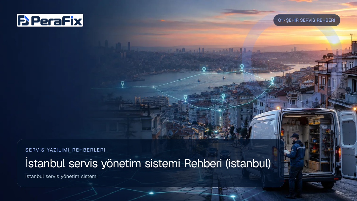 İstanbul servis yönetim sistemi sürecini gösteren PeraFix uygulama görseli