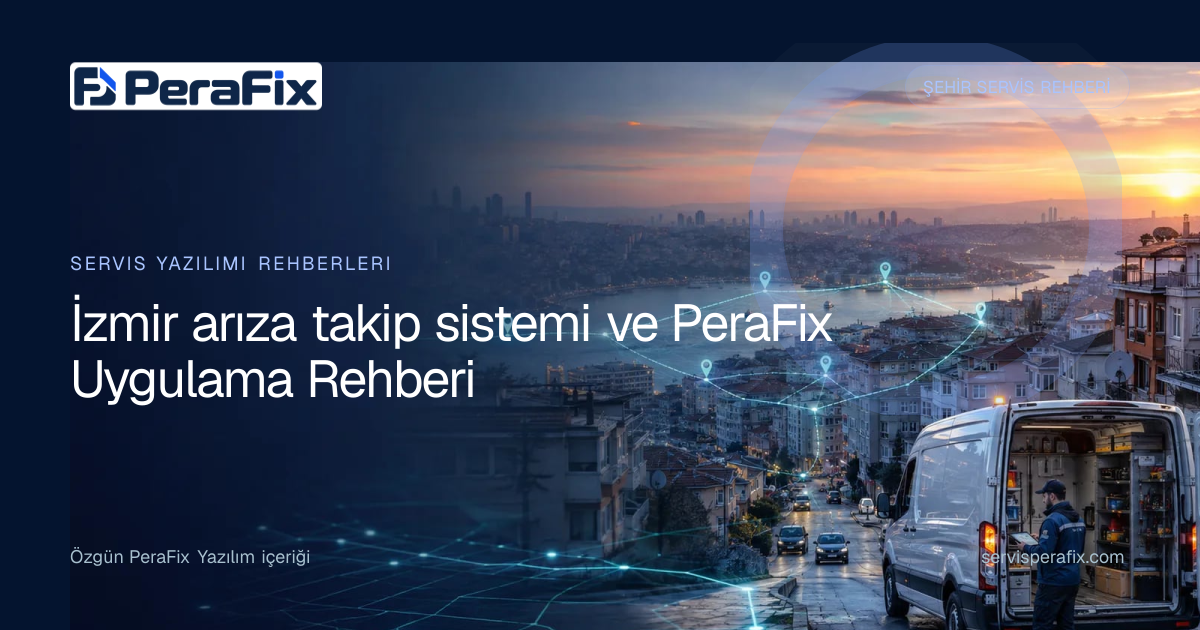 İzmir arıza takip sistemi rehberi