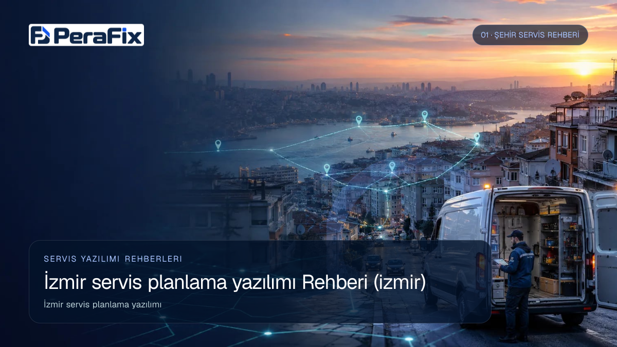 İzmir servis planlama yazılımı sürecini gösteren PeraFix uygulama görseli