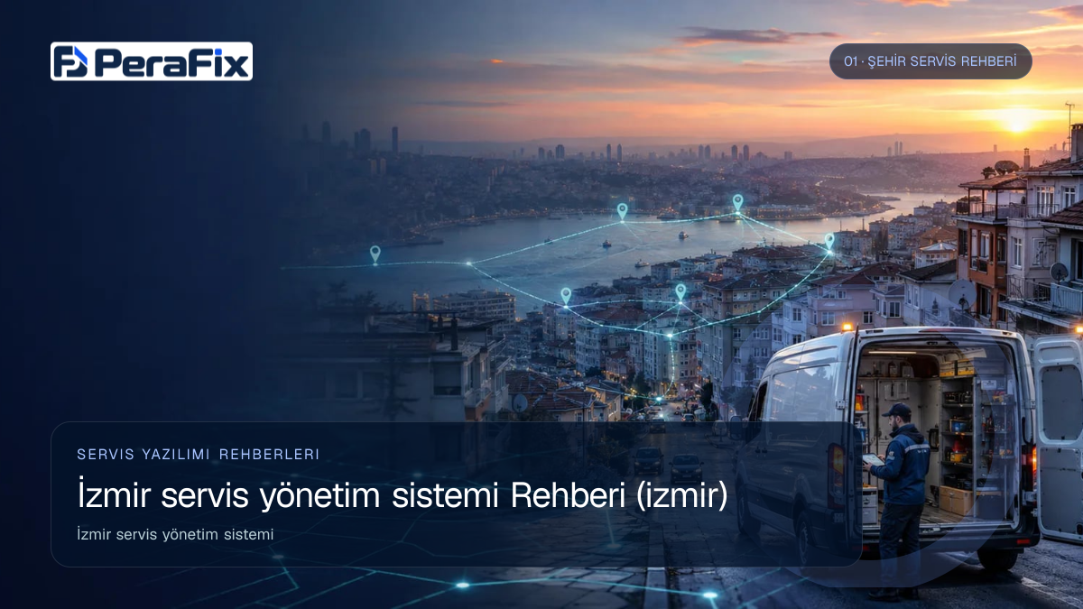 İzmir servis yönetim sistemi sürecini gösteren PeraFix uygulama görseli