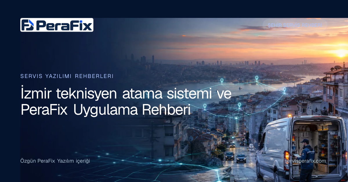 İzmir teknisyen atama sistemi rehberi