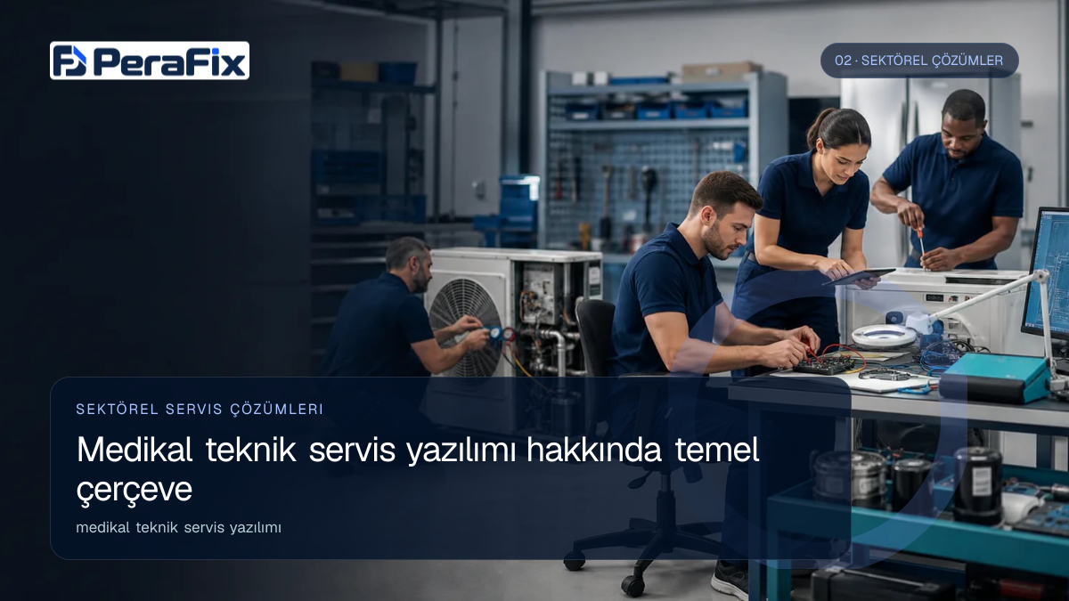 medikal teknik servis yazılımı sürecini gösteren PeraFix uygulama görseli