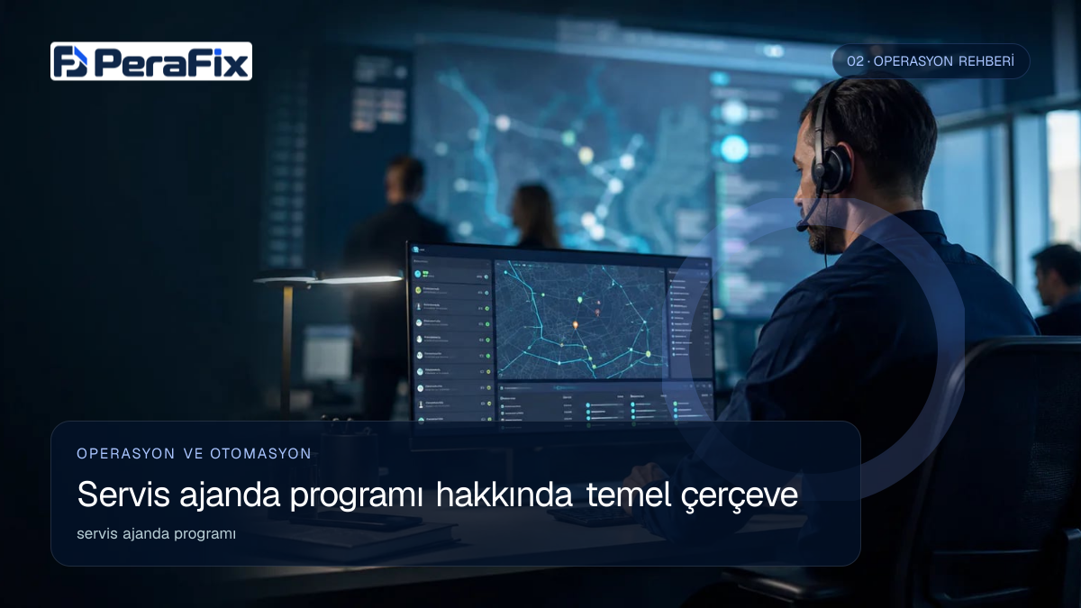servis ajanda programı sürecini gösteren PeraFix uygulama görseli