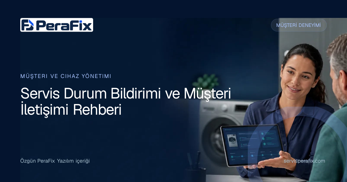 servis durum takip sistemi yönetim rehberi