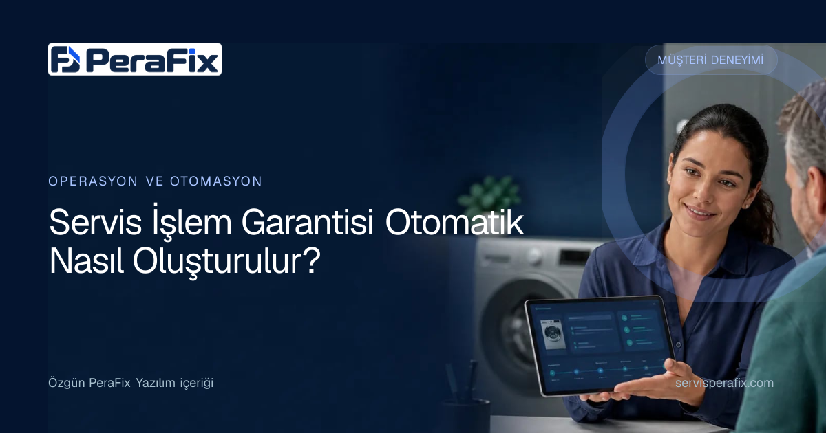servis işlem garantisi yönetim rehberi