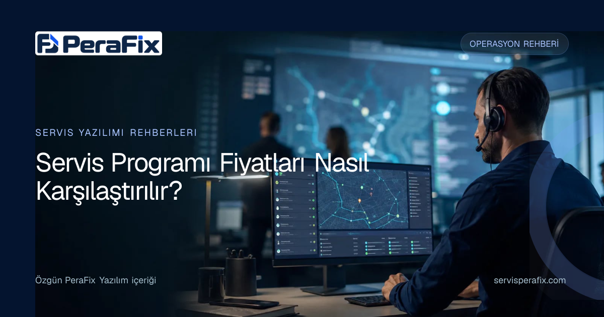 servis programı fiyatları yönetim rehberi