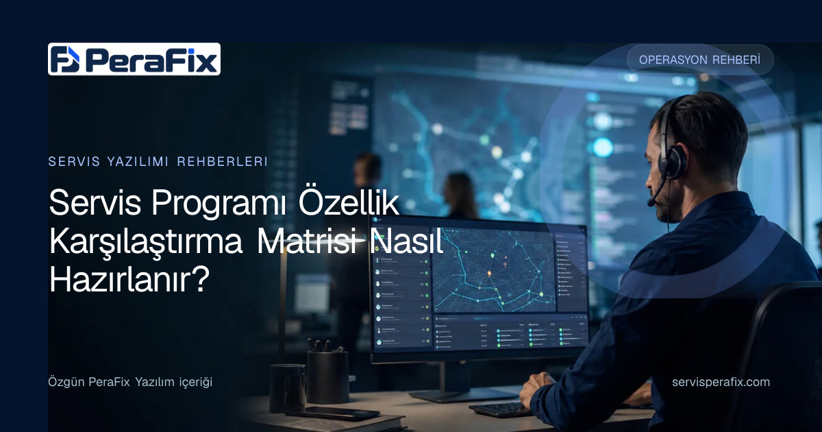 servis programı karşılaştırma yönetim rehberi