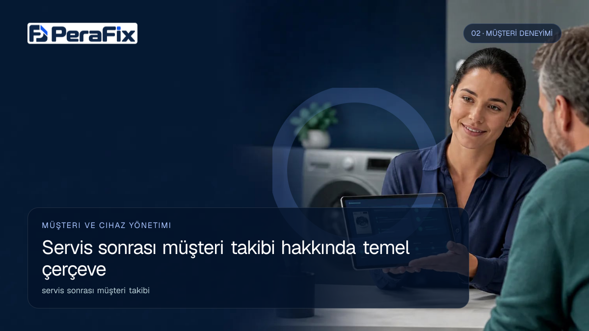servis sonrası müşteri takibi sürecini gösteren PeraFix uygulama görseli