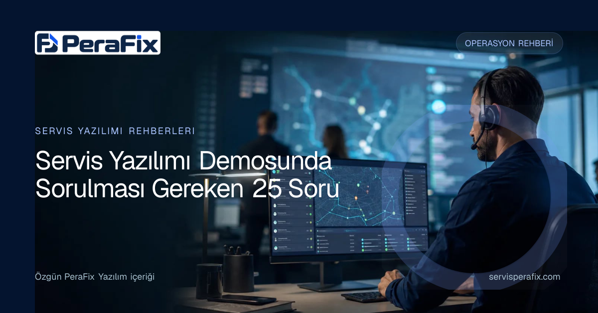 servis yazılımı demo soruları yönetim rehberi
