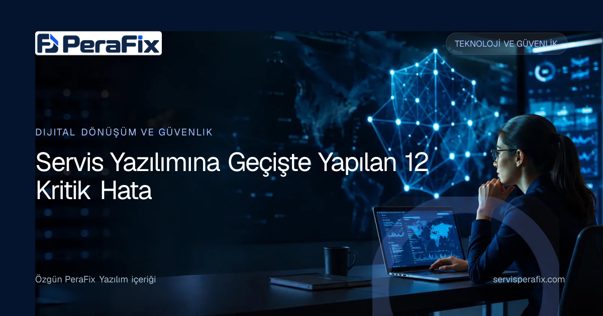 servis yazılımına geçiş yönetim rehberi