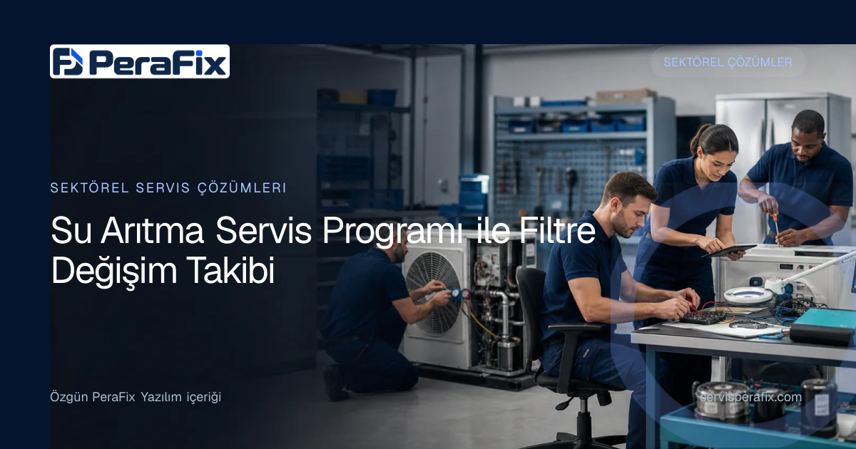su arıtma servis programı yönetim rehberi