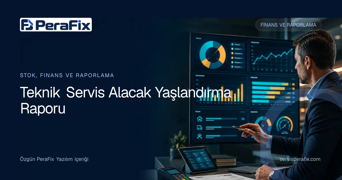 servis alacak yaşlandırma yönetim rehberi