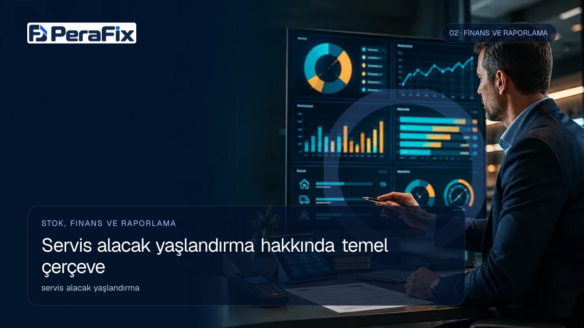 servis alacak yaşlandırma sürecini gösteren PeraFix uygulama görseli