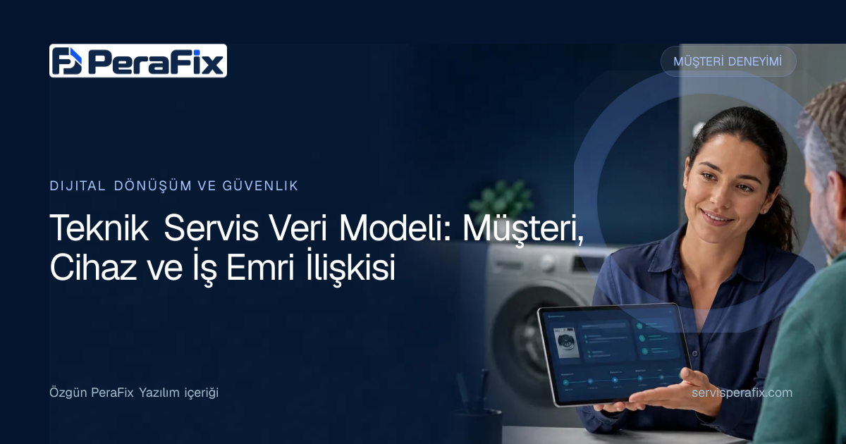 teknik servis veri modeli yönetim rehberi