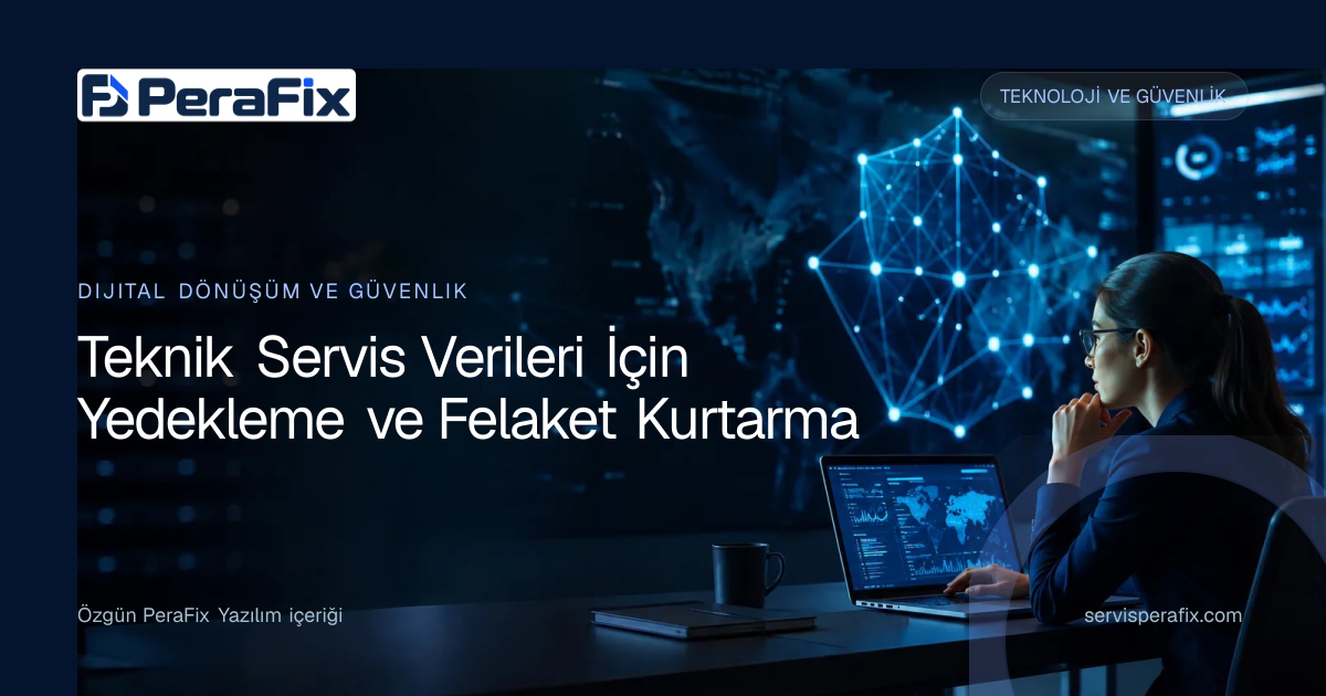 teknik servis veri yedekleme yönetim rehberi