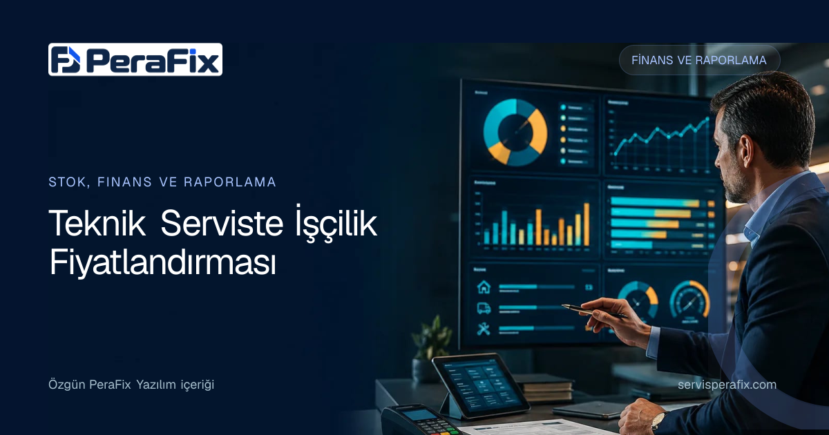 teknik servis işçilik fiyatı yönetim rehberi