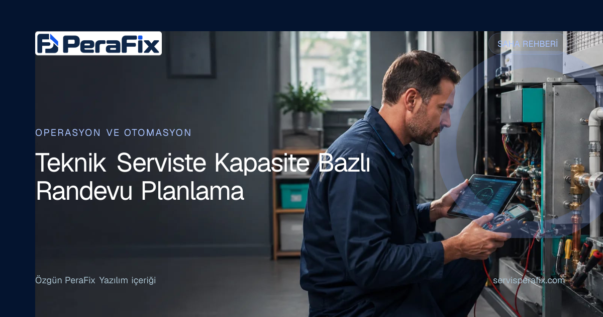 kapasite bazlı servis randevusu yönetim rehberi