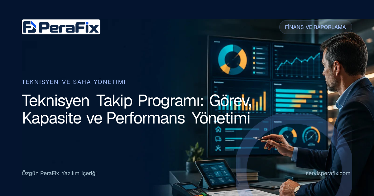 teknisyen takip programı yönetim rehberi