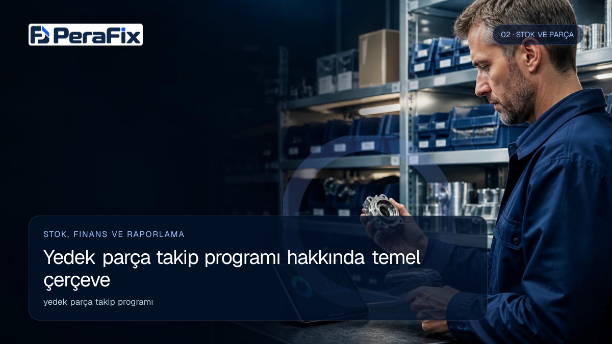 yedek parça takip programı sürecini gösteren PeraFix uygulama görseli