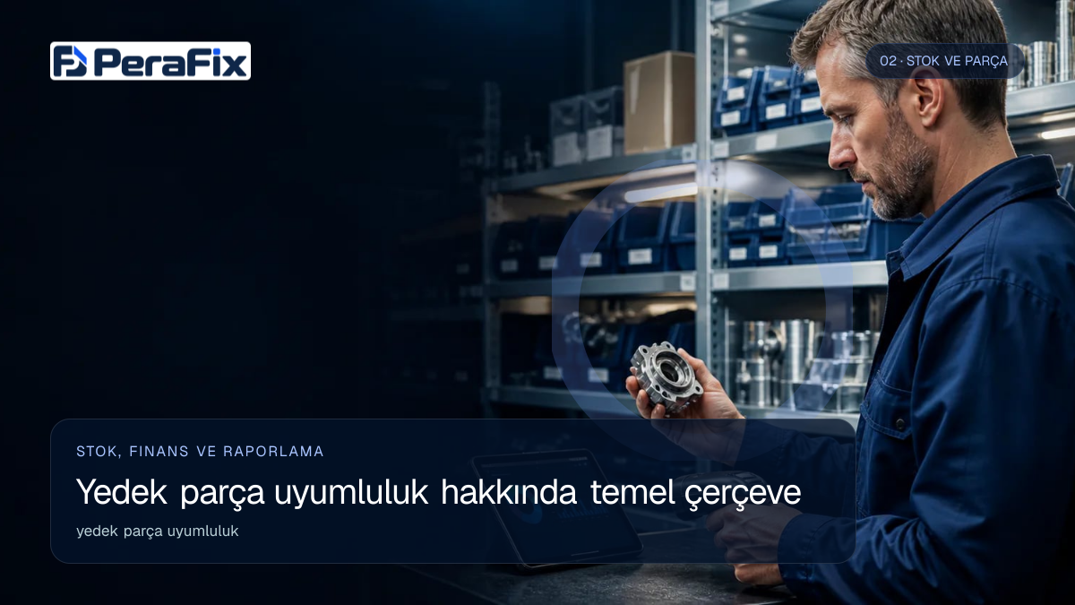 yedek parça uyumluluk sürecini gösteren PeraFix uygulama görseli